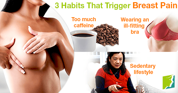 3 Habits That Trigger Breast Pain