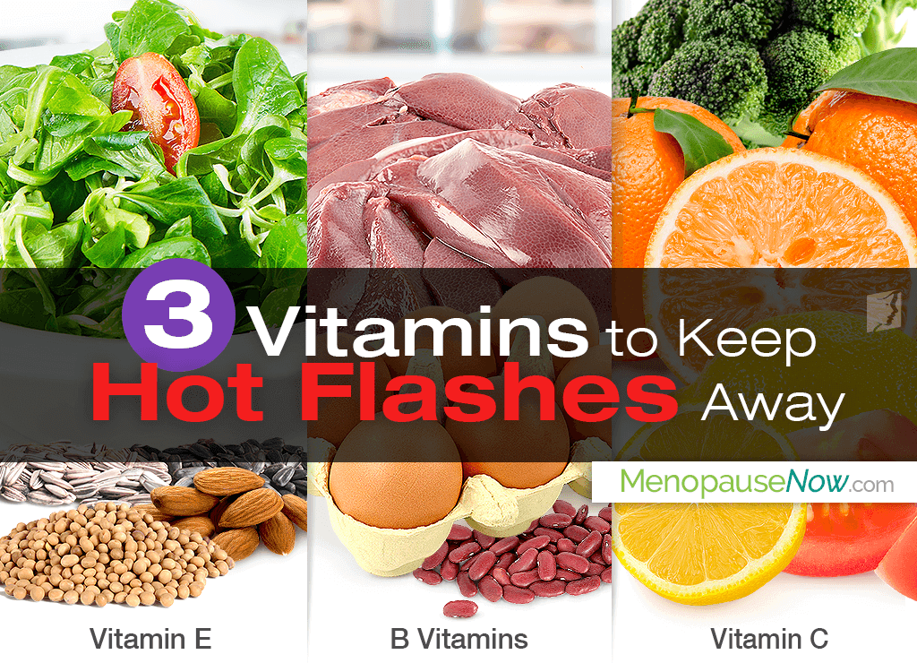 3 Vitamins to Keep Hot Flashes Away