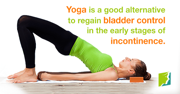 Yoga is a good alternative to regain bladder control in the early stages of incontinence.