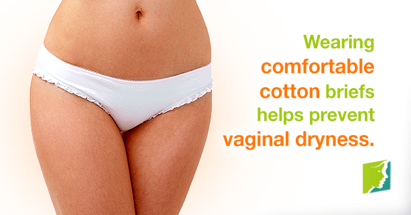 Wearing comfortable cotton briefs helps prevent vaginal dryness.