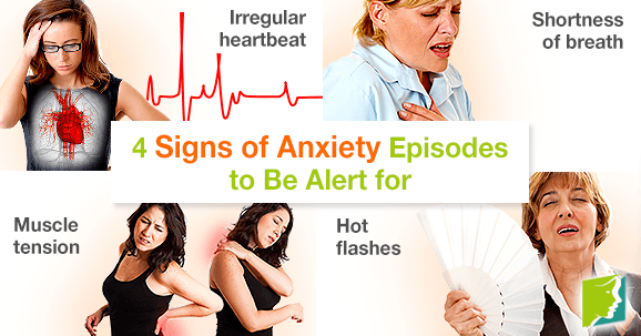 4 Signs of Anxiety Episodes to Be Alert for