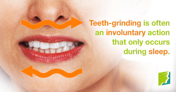 Teeth-grinding is often an involuntary action that only occurs during sleep. 