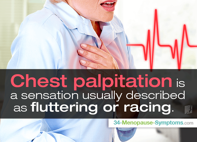 Chest palpitation is a sensation usually described as fluttering or racing