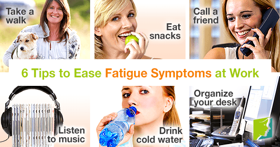 6 Tips to Ease Fatigue Symptoms at Work