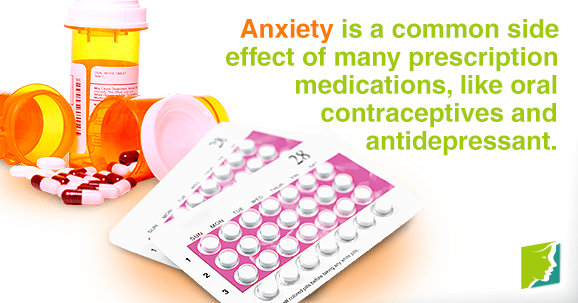 Anxiety is a common side effect of many prescription medications