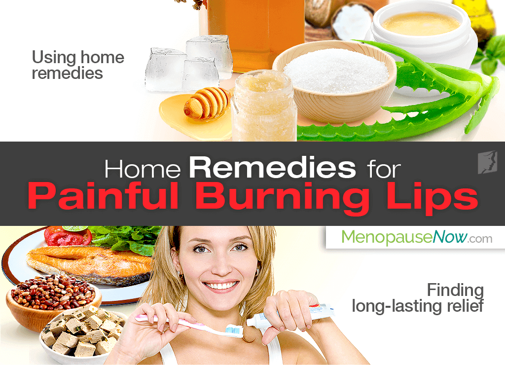 Home Remedies for Painful Burning Lips Menopause Now