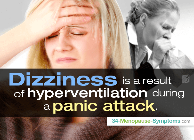 Dizziness is  result of hyperventilation during a panic attack.