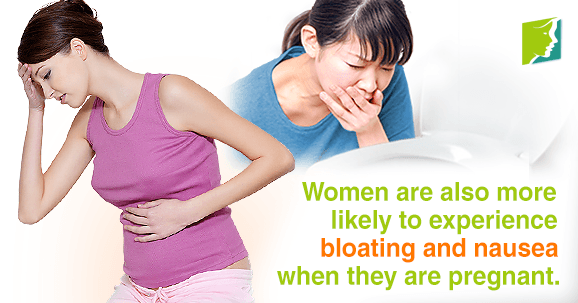 During pregnancy, women are more likely to experience bloating and nausea