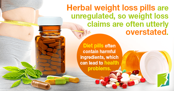 Herbal weight loss pills are unregulated, so weight loss claims are often utterly overstated.