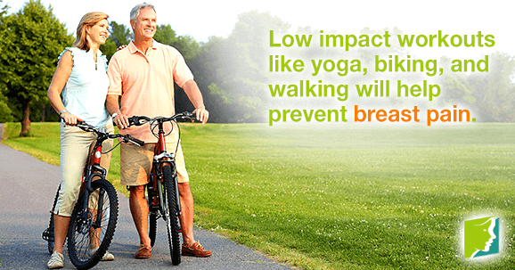 Low impact workouts can be helpful in treating breast pain