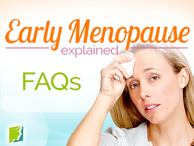 Early Menopause FAQs