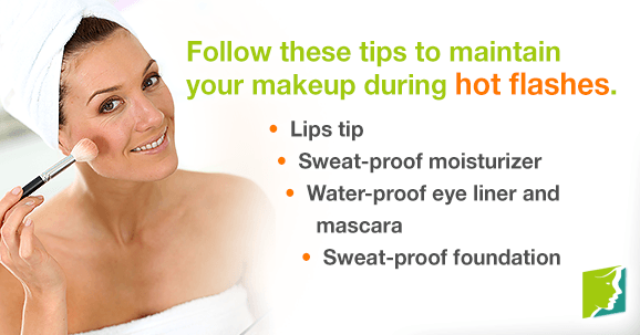 Follow these tips to maintain your makeup during hot flashes.