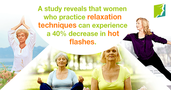 A study reveals that women who practice relaxation techniques can experience a 40% decrease in hot flashes