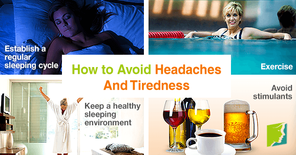 How to Avoid Headaches and Tiredness