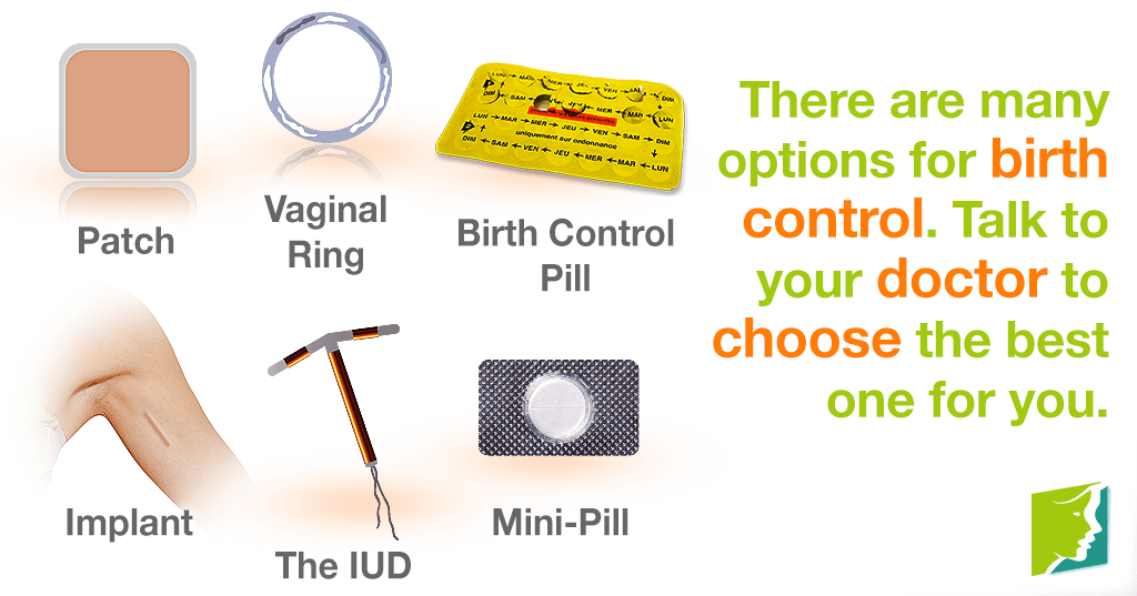 There are many options for birth control. Talk to your doctor to choose the best one for you.