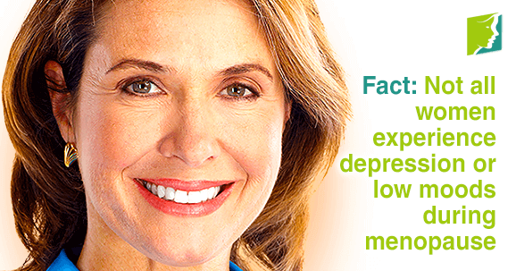 Fact: Not all women experience depression or low moods during menopause