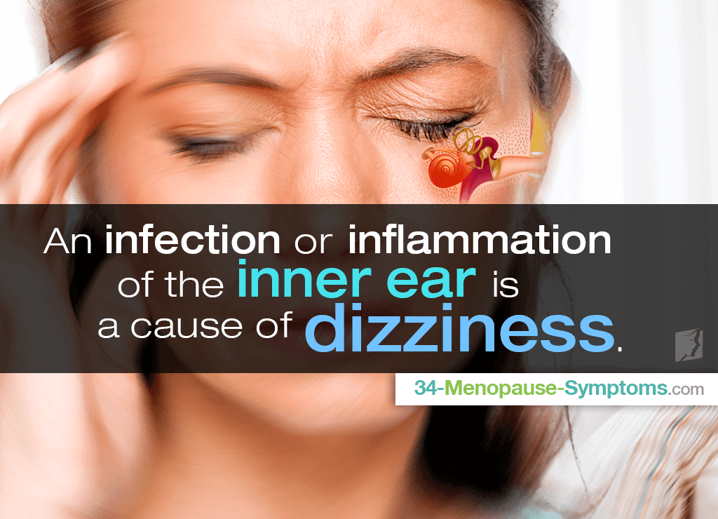 An infection or inflammation of the inner ear is a cause of dizziness
