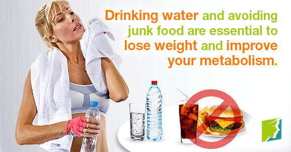 Drinking water and avoiding junk food are essential to lose weight and improve your metabolism.