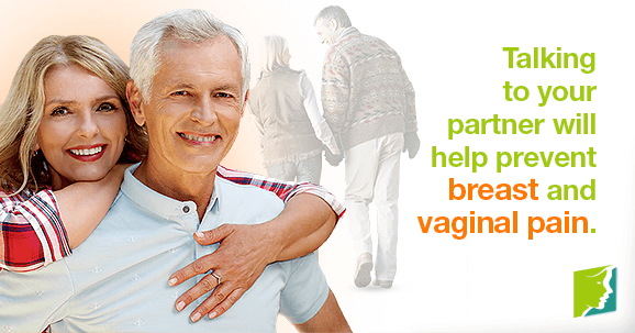 Talking to your partner will help prevent breast and vaginal pain.