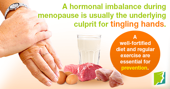 A hormonal imbalance during menopause is usually the underlying culprit for tingling hands.