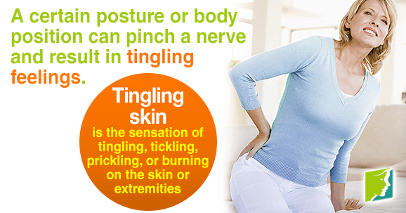 A certain posture can pinch a nerve and result in tingling feeling