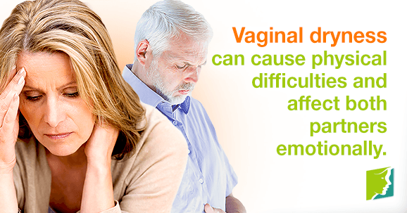 Vaginal dryness can cause physical difficulties and affect both partners emotionally