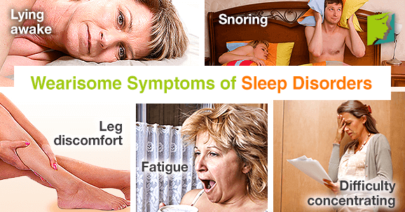 Wearisome symptoms of sleep disorders